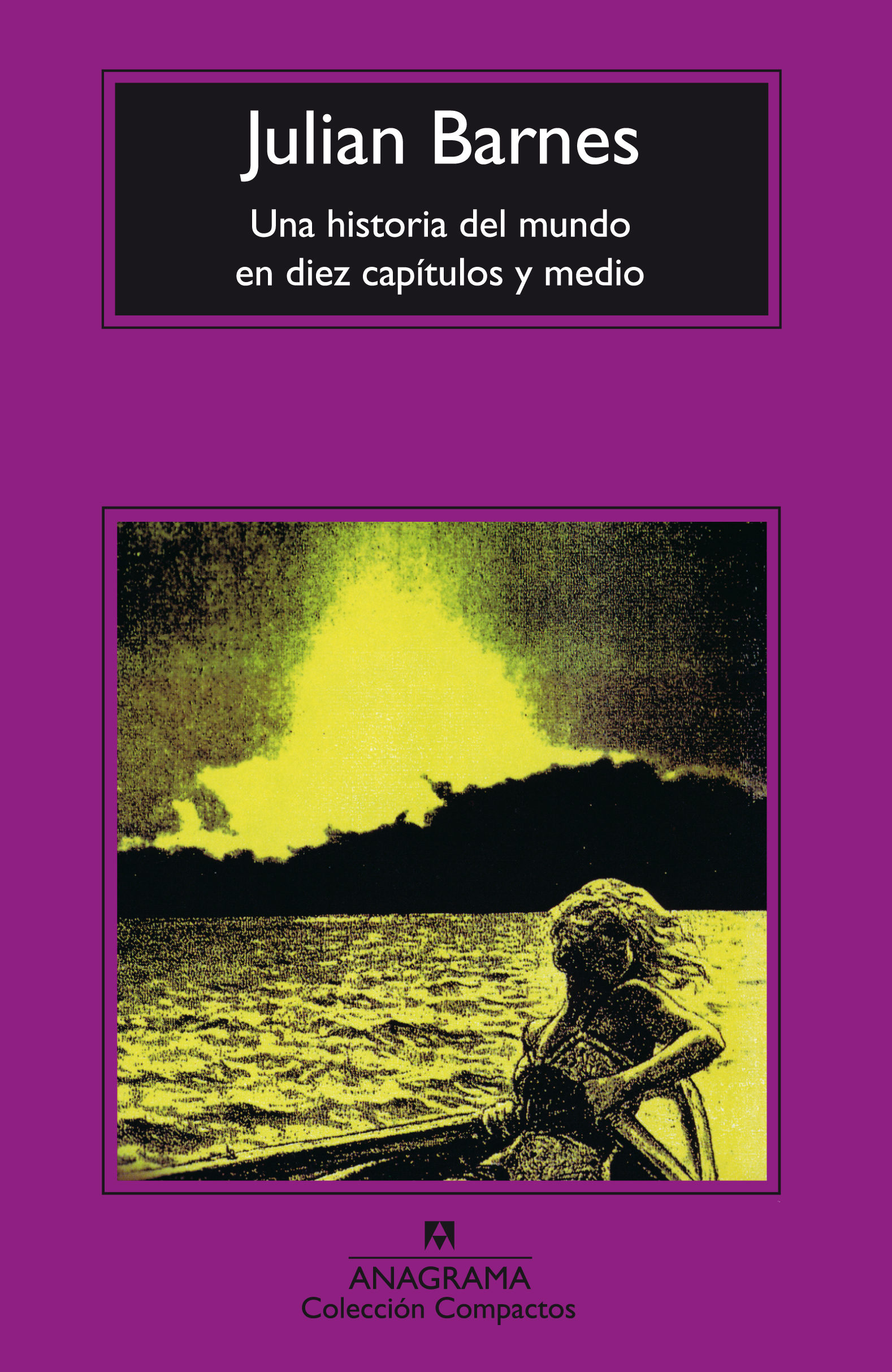 HISTORIA DEL MUNDO EN DIEZ CAPITULOS Y MEDIO, UNA (COMPACTO)